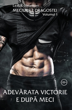 Meciurile dragostei: Volumul 1, Adevarata victorie e dupa meci - Book #1 of the Meciurile dragostei
