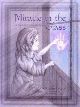 Paperback Miracle in the Glass: To Save a Life is to Save the World Book