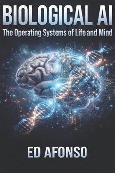 Paperback Biological AI: The Operating Systems of Life and Mind Book