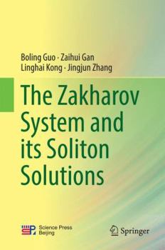 Hardcover The Zakharov System and Its Soliton Solutions Book