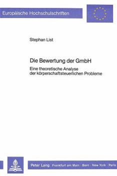 Paperback Die Bewertung Der Gmbh: Eine Theoretische Analyse Der Koerperschaftsteuerlichen Probleme [German] Book