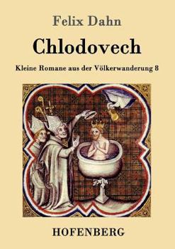Chlodovech - Book #8 of the Kleine Romane aus der Völkerwanderung