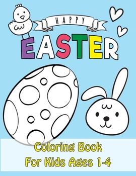 Paperback Easter Coloring Book: Happy Easter Coloring Book for Kids Ages 1-4 - Unique 50 Patterns to Color - The Great Big Easter Coloring Book for Toddlers Book