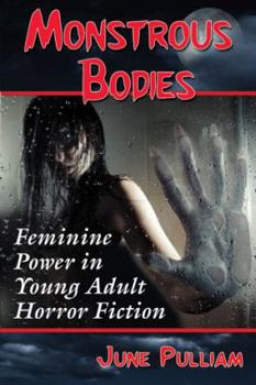 Paperback Monstrous Bodies: Feminine Power in Young Adult Horror Fiction Book