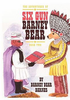 Paperback The Adventures of Six Gun Barney Bear: Book Two Book