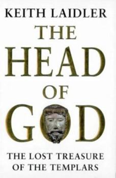 Hardcover The Head of God: The Lost Treasure of the Templars Book