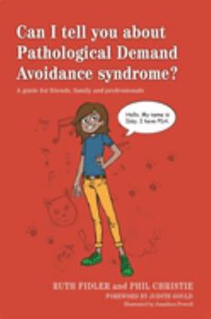Paperback Can I Tell You about Pathological Demand Avoidance Syndrome?: A Guide for Friends, Family and Professionals Book