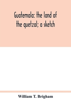 Paperback Guatemala: the land of the quetzal; a sketch Book