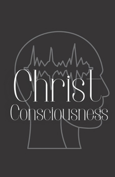 Paperback Christ Consciousness: Christ Consciousness Books Book