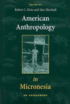 Hardcover American Anthropology in Micronesia: An Assessment Book