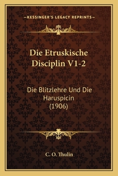 Paperback Die Etruskische Disciplin V1-2: Die Blitzlehre Und Die Haruspicin (1906) [German] Book