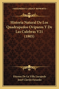 Paperback Historia Natural De Los Quadrupedos Oviparos Y De Las Culebras V21 (1805) [Spanish] Book