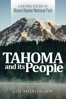 Paperback Tahoma and Its People: A Natural History of Mount Rainier National Park Book