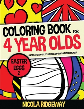 Paperback Coloring Book for 4 Year Olds (Easter eggs 2): This book has 40 coloring pages. This book will assist young children to develop pen control and to exe Book