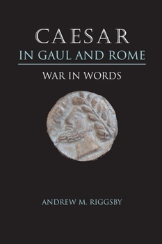 Paperback Caesar in Gaul and Rome: War in Words Book