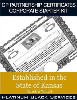 Paperback GP Partnership Certificates Corporate Starter Kit: Established in the State of Kansas (Black & White) Book