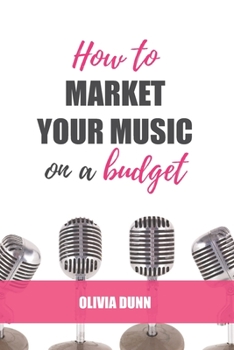 Paperback How to Market Your Music... on a Budget Book