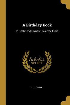 Paperback A Birthday Book: In Gaelic and English: Selected From Book