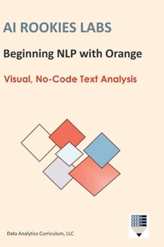 Hardcover AI Rookies Labs Beginning NLP with Orange Book