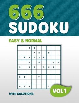 666 Sudoku: Puzzle book with 666 Easy & Normal Sudoku Puzzles in 9x9 with Solutions | 8,5 x 11 Inch | Vol 1