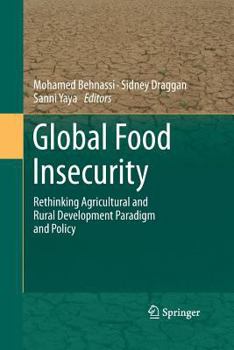 Paperback Global Food Insecurity: Rethinking Agricultural and Rural Development Paradigm and Policy Book