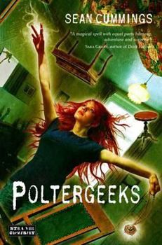 Poltergeeks - Book #1 of the Poltergeeks