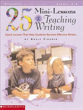 Paperback 25 Mini-Lessons for Teaching Writing: Quick Lessons That Help Students Become Effective Writers Book