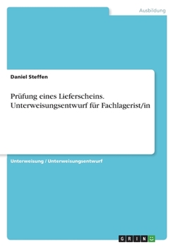 Prüfung eines Lieferscheins. Unterweisungsentwurf für Fachlagerist/in (German Edition)
