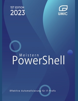 Paperback PowerShell Meistern: Effektive Automatisierung für IT-Profis [German] Book