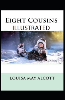 Eight Cousins Illustrated