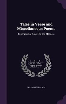 Hardcover Tales in Verse and Miscellaneous Poems: Descriptive of Rural Life and Manners Book