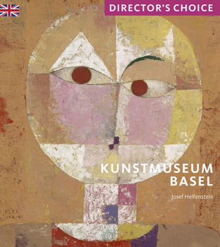 Paperback Kunstmuseum Basel: Director's Choice Book