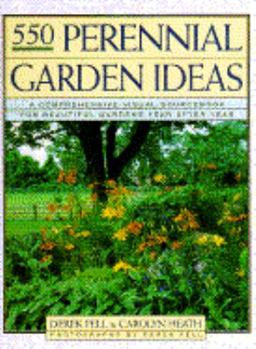 Hardcover Five Hundred Fifty Perennial Garden Ideas: A Comprehensive Visual Sourcebook for Beautiful Gardens Year After Year Book