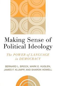 Paperback Making Sense of Political Ideology: The Power of Language in Democracy Book