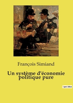 Un système d'économie politique pure (French Edition)
