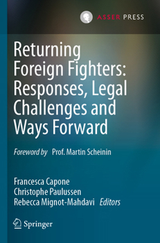 Paperback Returning Foreign Fighters: Responses, Legal Challenges and Ways Forward Book