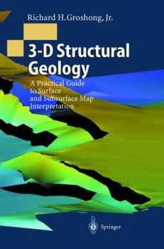 Hardcover 3-D Structural Geology: A Practical Guide to Surface and Subsurface Map Interpretation Book