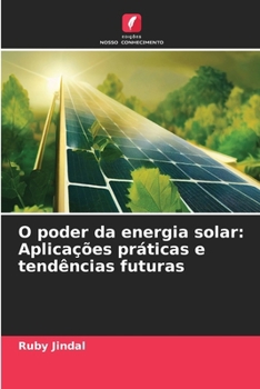 Paperback O poder da energia solar: Aplicações práticas e tendências futuras [Portuguese] Book