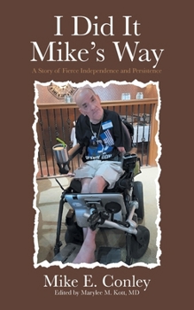 Paperback I Did It Mike's Way: A Story of Fierce Independence and Persistence Book