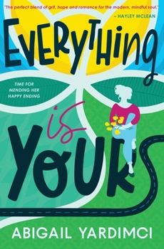 Paperback Everything Is Yours: Time for mending her happy ending Book