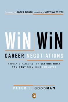 Paperback Win-Win Career Negotiations: Proven Strategies for Getting What You Want from Your Employer Book