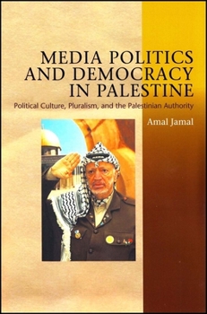 Paperback Media Politics and Democracy in Palestine: Political Culture, Pluralism and the Palestinian Authority Book
