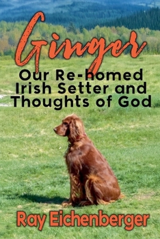 Paperback Ginger- Our Re-homed Irish Setter and Thoughts of God Book