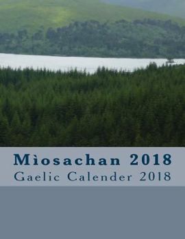 Paperback Miosachan 2018: Gaelic Calender 2018 [Gaelic] Book