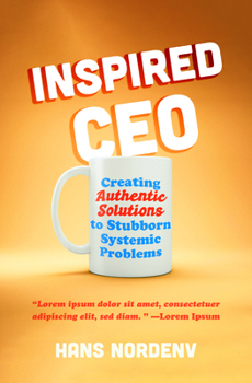 Paperback Inspired CEO: Creating Authentic Solutions to Stubborn Systemic Problems Book