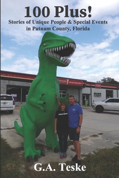 Paperback 100 Plus!: Unique People and Special Events in Putnam County, Florida Book