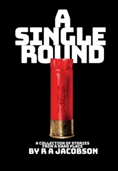 Hardcover A Single Round: A collection of short stories from a HARD PLACE Book