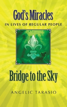 Paperback Bridge to the Sky: God's Miracles in Lives of Regular People Book