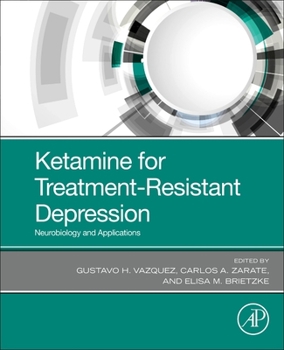 Paperback Ketamine for Treatment-Resistant Depression: Neurobiology and Applications Book