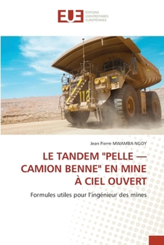 Le Tandem "Pelle - Camion Benne" En Mine À Ciel Ouvert (French Edition)